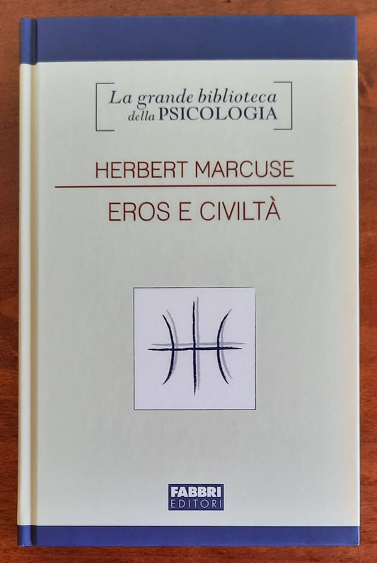 Eros e civiltà - di Herbert Marcuse - Fabbri Editori