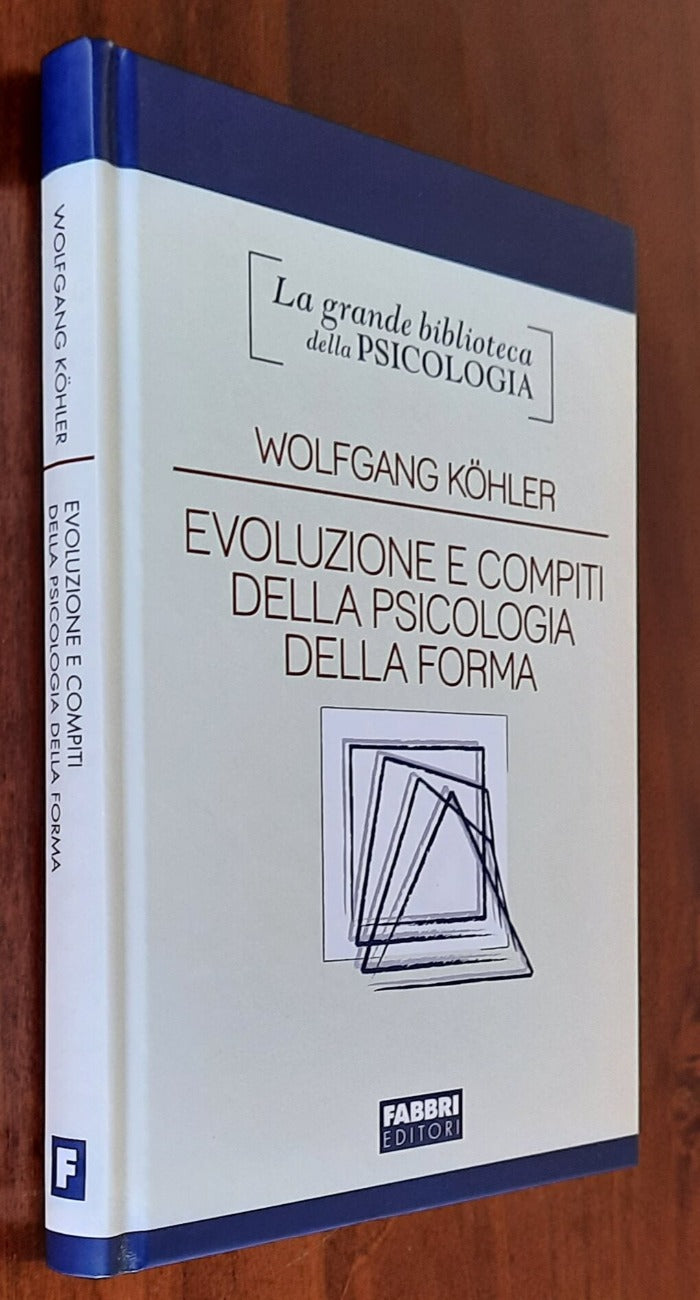 Evoluzione e compiti della psicologia della forma - di Wolfgang Kohler - Libreria Biellese