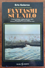 Fantasmi sul Nilo. Il mistero di Meroe, l’enigma della vera origine della civiltà egizia, in un viaggio attraverso la geografia e la storia del grande fiume - Libreria Biellese
