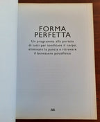 Forma perfetta. Un programma alla portata di tutti per tonificare il corpo, eliminare la pancia e ritrovare il benessere psicofisico - Libreria Biellese