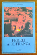 Fedeli a oltranza: Un viaggio tra i popoli convertiti all’Islam - Libreria Biellese