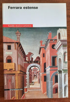 Ferrara estense: guida storico-artistica - Libreria Biellese