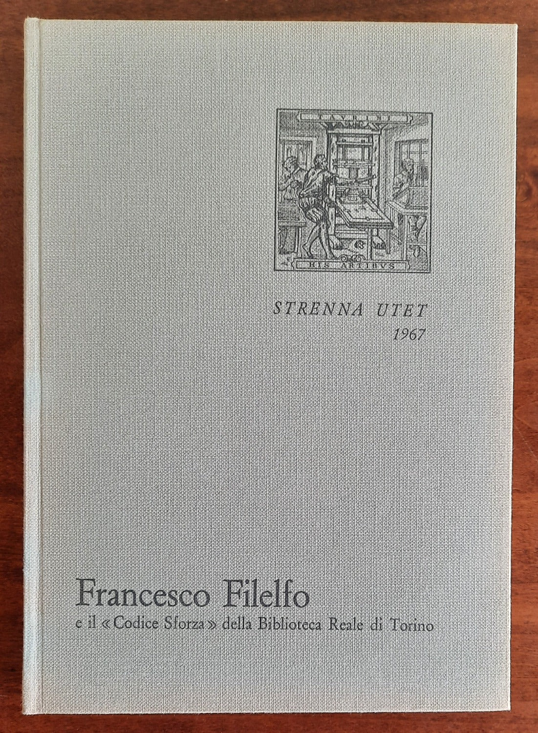 Francesco Filelfo e il Codice Sforza della Biblioteca Reale di Torino - Libreria Biellese