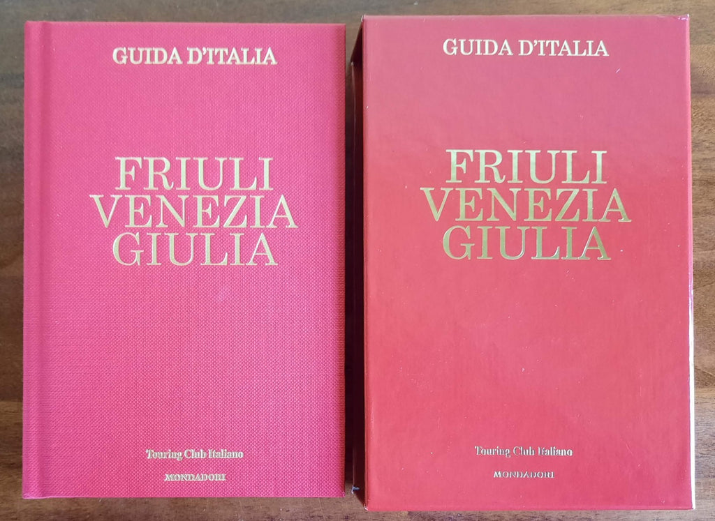 Friuli Venezia Giulia - Touring Club Italiano - Mondadori - 2007 - Libreria Biellese