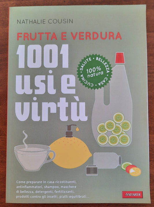 Frutta e verdura. 1001 usi e virtù