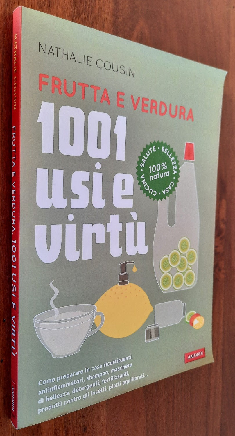 Frutta e verdura. 1001 usi e virtù - Libreria Biellese