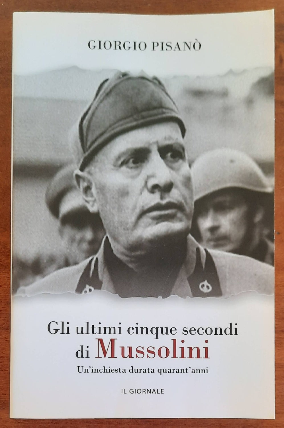Gli ultimi cinque secondi di Mussolini. Un’inchiesta durata quarant’anni - Libreria Biellese