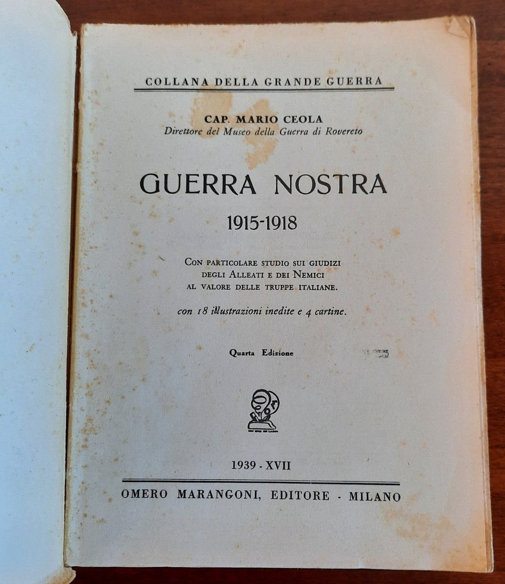 Guerra Nostra 1915 - 1918. Con particolare studio sui giudizi degli Alleati e dei Nemici al valore e all’opera delle truppe italiane - Libreria Biellese