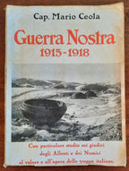 Guerra Nostra 1915 - 1918. Con particolare studio sui giudizi degli Alleati e dei Nemici al valore e all’opera delle truppe italiane - Libreria Biellese