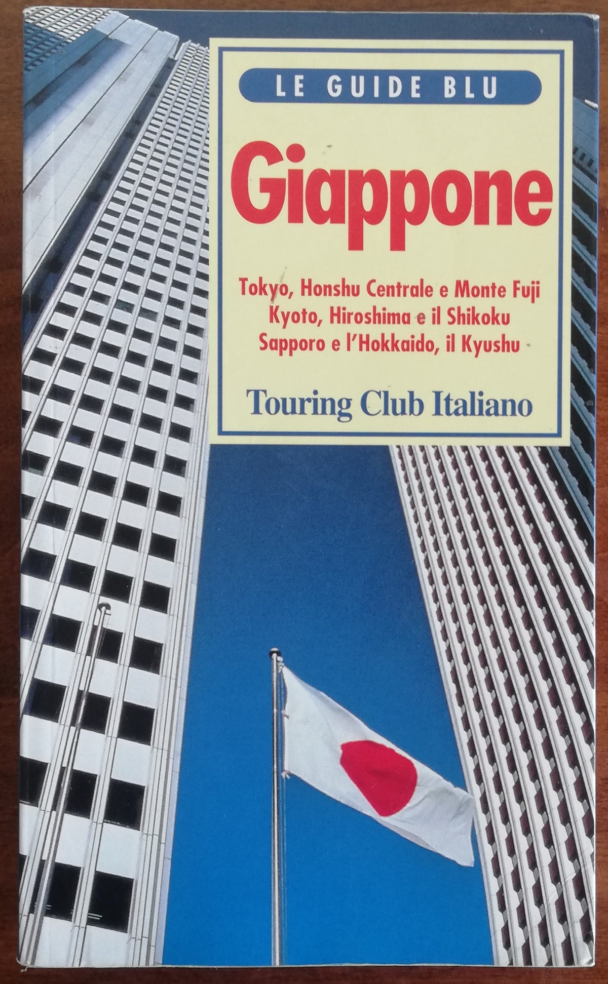 Giappone. Tokyo, Honshu Centrale e Monte Fuji, Kyoto, Hiroshima e il Shikoku, Sapporo e l’Hokkaido, il Kyushu - Libreria Biellese