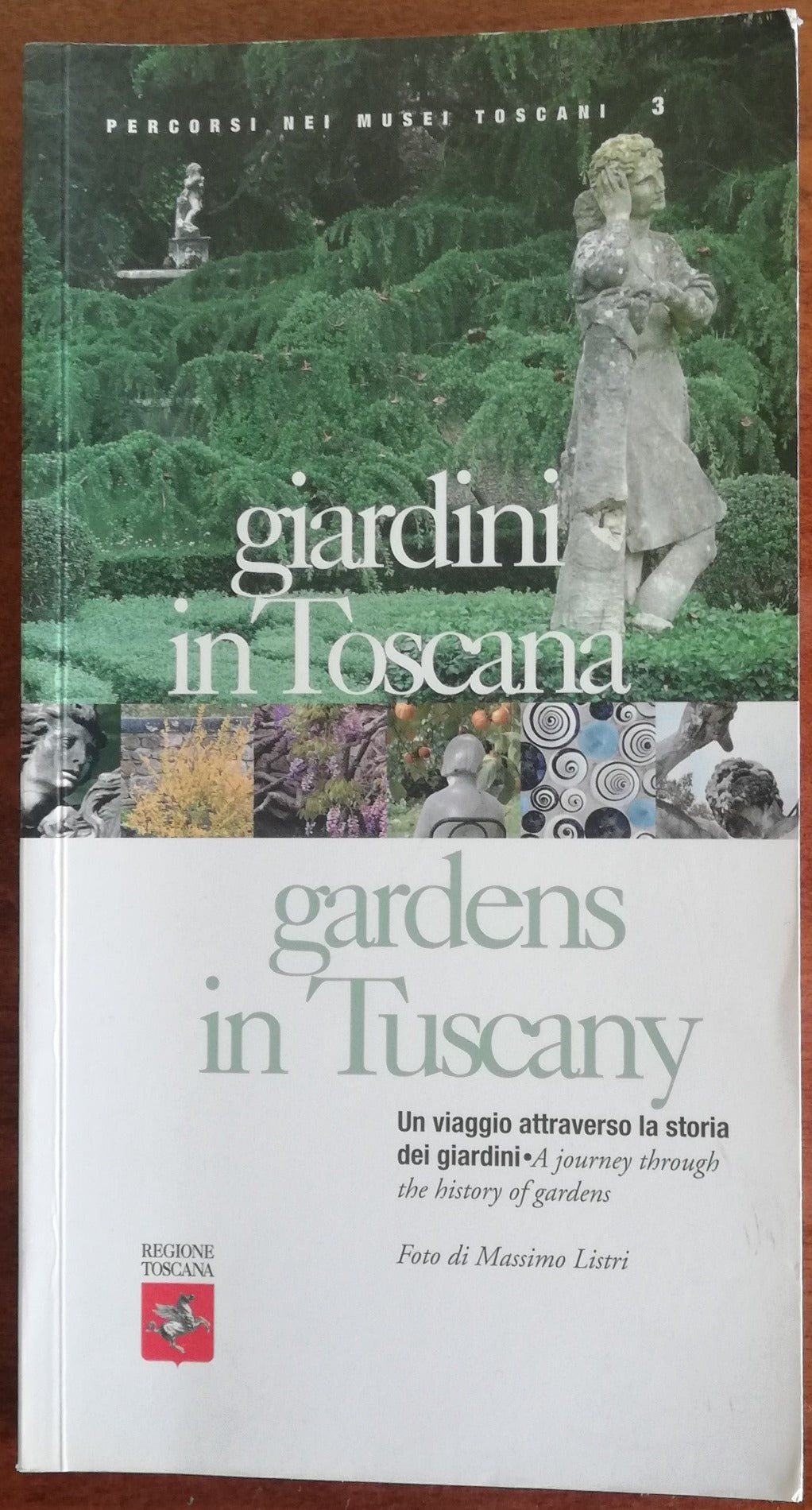 Giardini in Toscana. Un viaggio attraverso la storia dei giardini