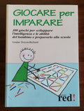 Giocare per imparare. 300 giochi per sviluppare l’intelligenza e le abilità del bambino e prepararlo alla scuola - Libreria Biellese