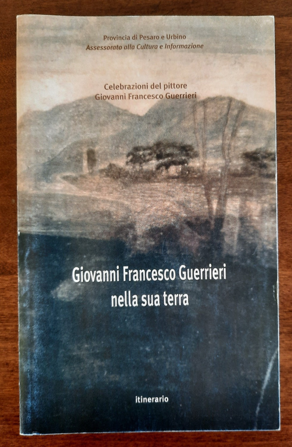 Giovanni Francesco Guerrieri nella sua terra - Celebrazioni del pittore - Libreria Biellese