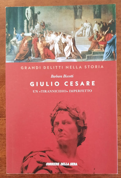 Giulio Cesare. Un "tirannicidio" imperfetto