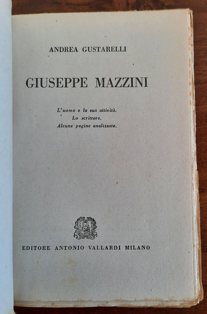 Giuseppe Mazzini. L’uomo e la sua attività, lo scrittore, alcune pagine analizzate