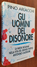 Gli Uomini del disonore. La mafia siciliana nella vita del grande pentito Antonino Calderone - Libreria Biellese