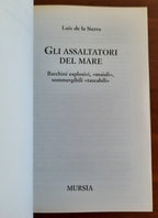 Gli assaltatori del mare. Barchini esplosivi, ’’ maiali ’’, sommergibili ’’ tascabili ’’ - Libreria Biellese