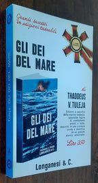 Gli dei del mare - Longanesi & C. - 1966 - Libreria Biellese