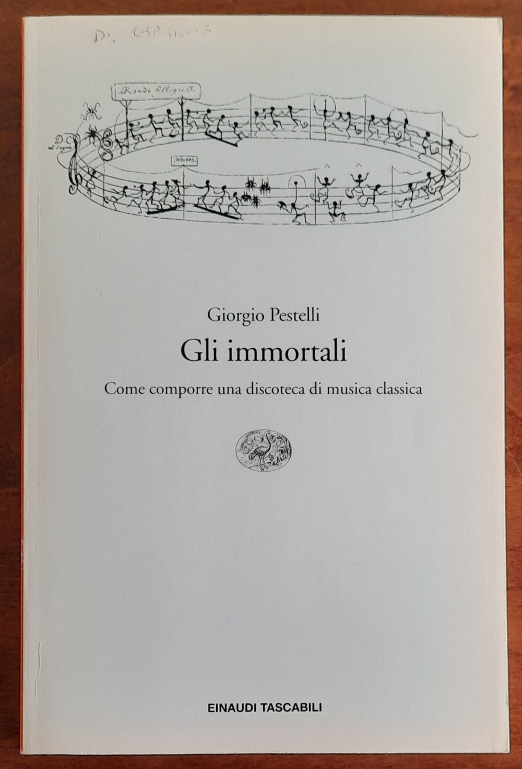 Gli immortali. Come comporre una discoteca di musica classica - Libreria Biellese
