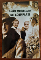 Gli scomparsi - di Daniel Mendelsohn - Libreria Biellese