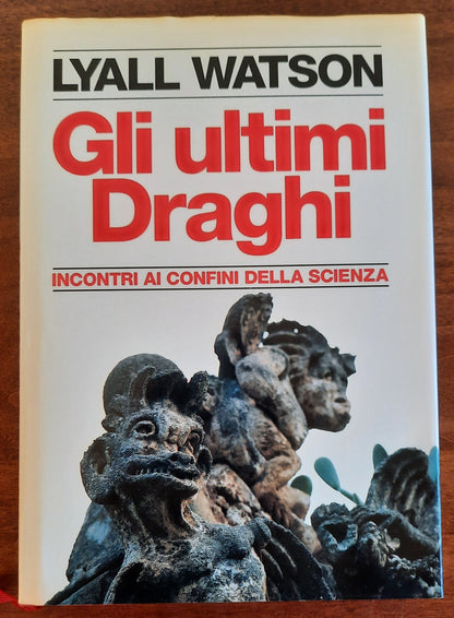 Gli ultimi Draghi. Incontri ai confini della scienza