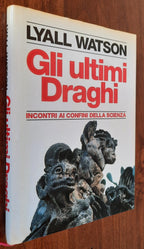 Gli ultimi Draghi. Incontri ai confini della scienza - Libreria Biellese