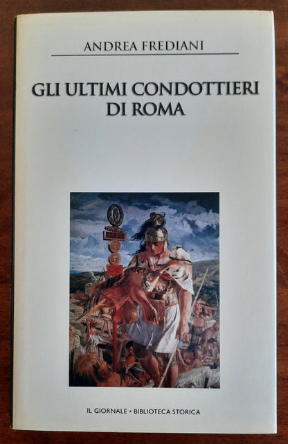 Gli ultimi condottieri di Roma