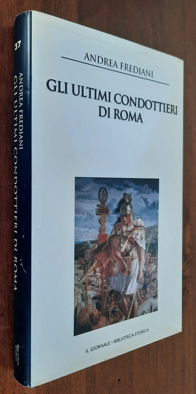 Gli ultimi condottieri di Roma - Libreria Biellese