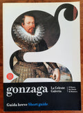 Gonzaga. La Celeste Galeria. Il Museo dei Duchi di Mantova - Libreria Biellese