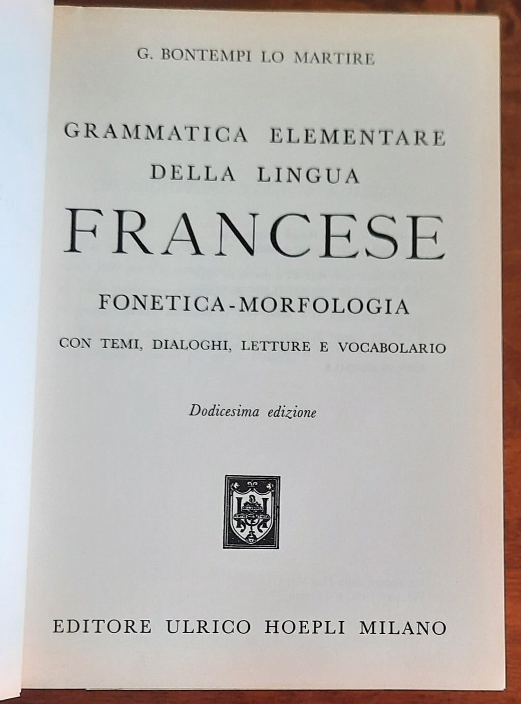 Grammatica elementare della lingua francese. Fonetica - morfologia - Libreria Biellese