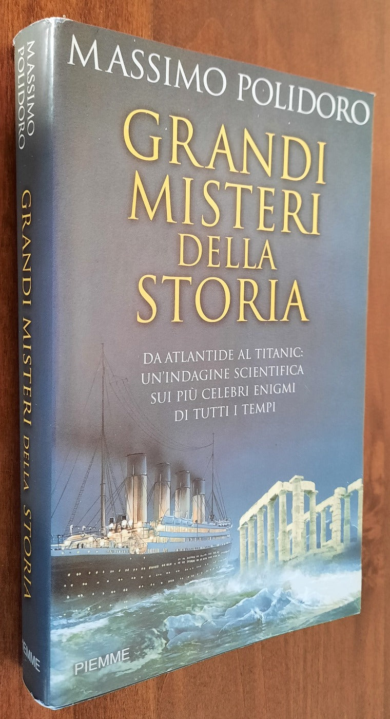 Grandi misteri della storia. Da Atlantide al Titanic: un’indagine scientifica sui più celebri enigmi di tutti i tempi - Libreria Biellese