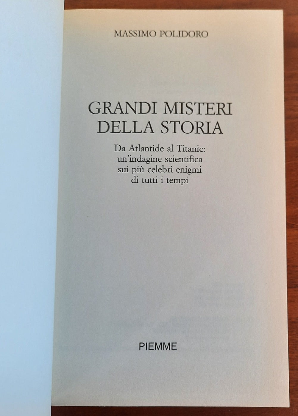 Grandi misteri della storia. Da Atlantide al Titanic: un’indagine scientifica sui più celebri enigmi di tutti i tempi - Libreria Biellese
