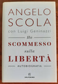 Ho scommesso sulla libertà. Autobiografia - Libreria Biellese