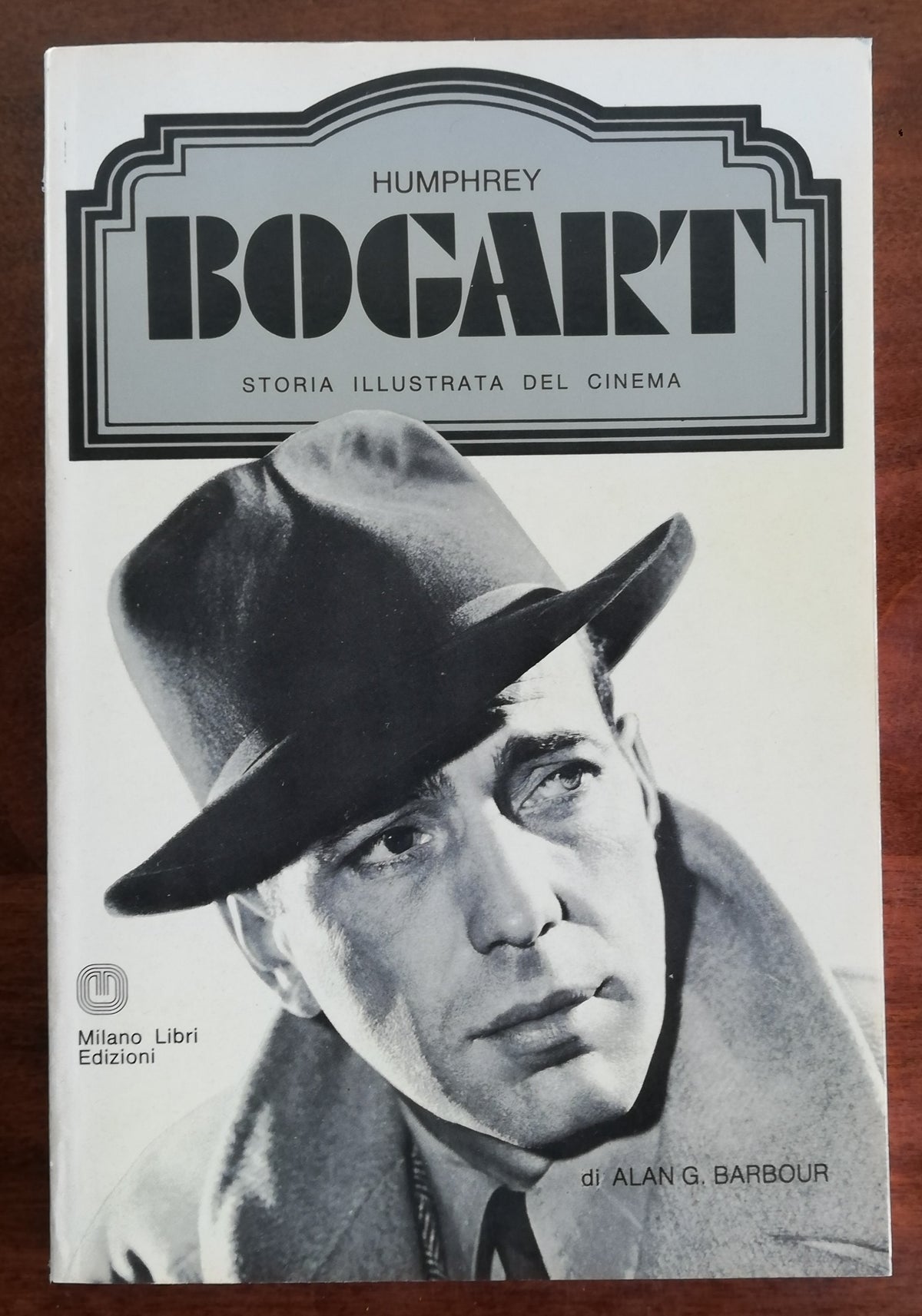 Humprey Bogart - Milano Libri Edizioni - Libreria Biellese