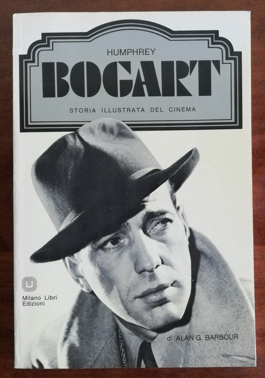 Humprey Bogart - Milano Libri Edizioni
