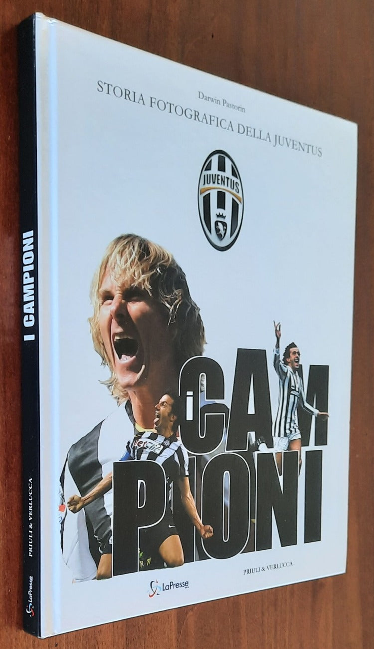 I Campioni. Storia fotografica della Juventus - Priuli & Verlucca - 2010 - Libreria Biellese