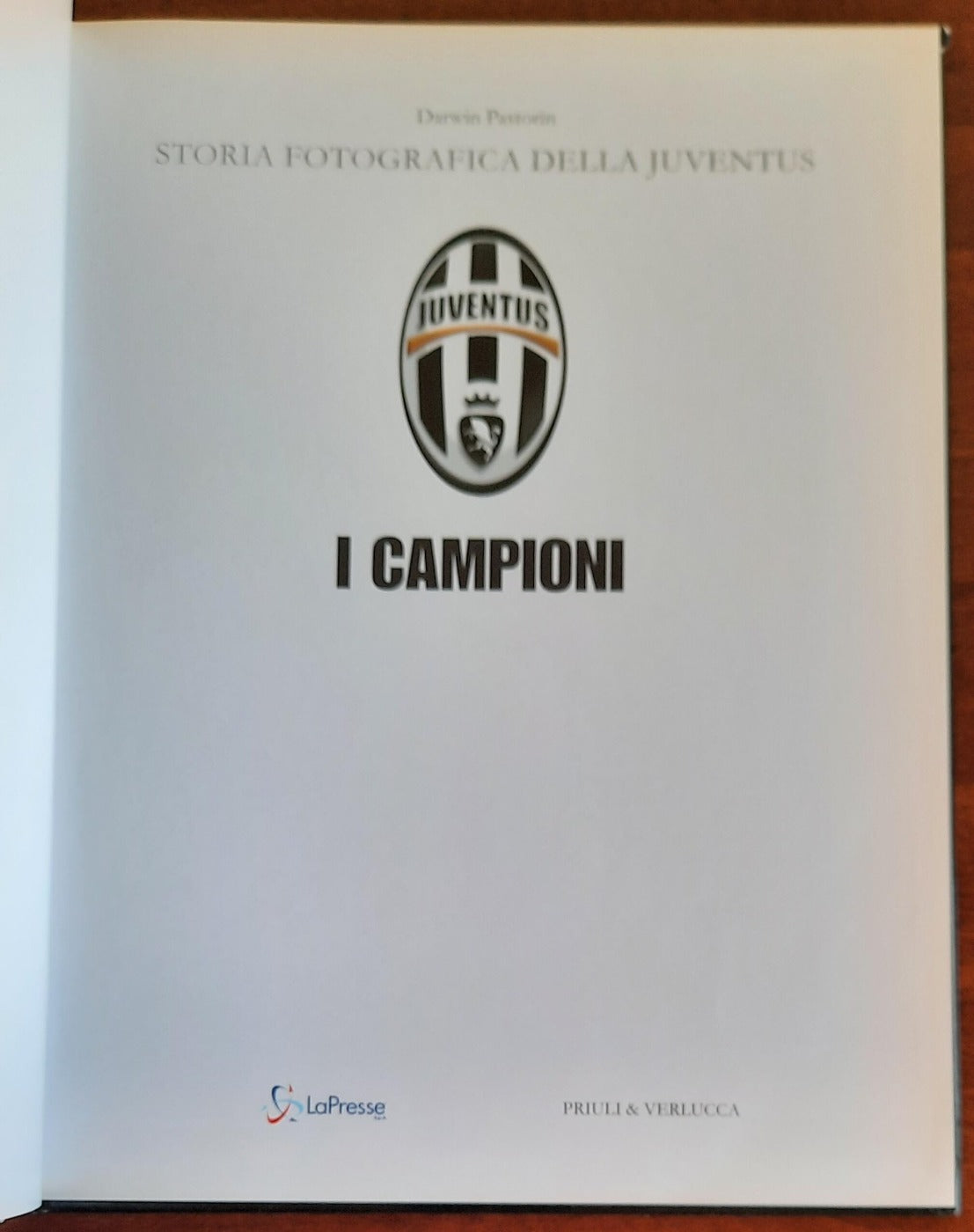 I Campioni. Storia fotografica della Juventus - Priuli & Verlucca - 2010 - Libreria Biellese