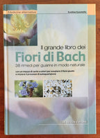 Il grande libro dei fiori di Bach. 38 rimedi per guarire in modo naturale con un mazzo di carte a colori per scegliere il fiore giusto e iniziare il processo di autoguarigione - Libreria Biellese