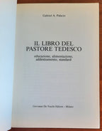 Il libro del pastore tedesco. Educazione - alimentazione - addestramento - standard - Libreria Biellese