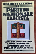 Il Partito Nazionale Fascista. Come era organizzato e come funzionava il partito che mise l’Italia in camicia nera - Libreria Biellese