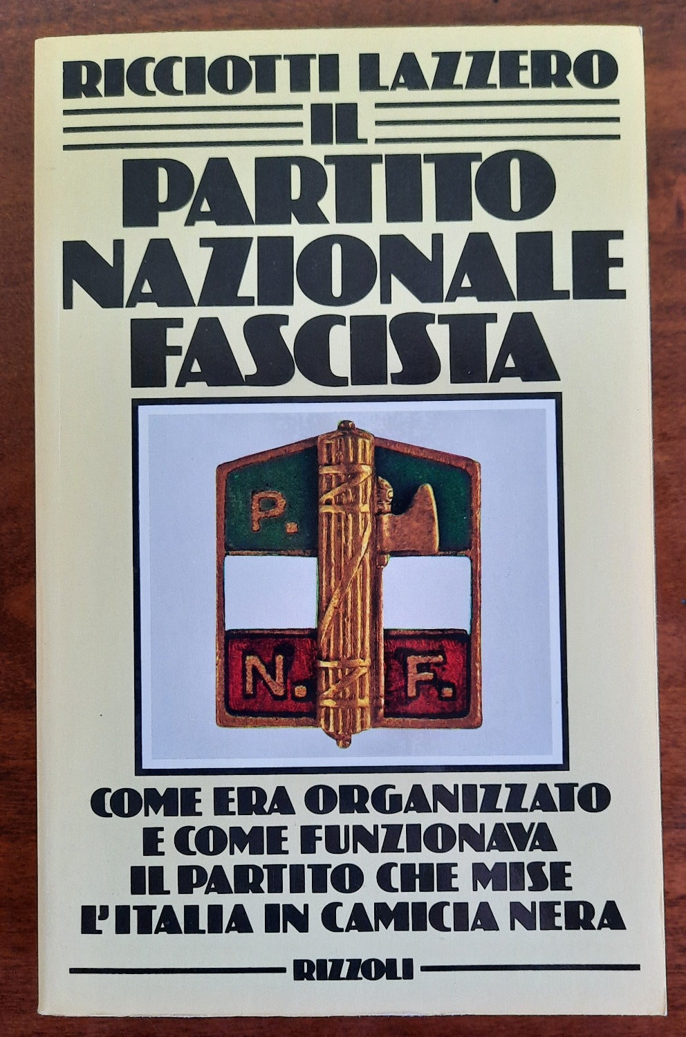 Il Partito Nazionale Fascista. Come era organizzato e come funzionava il partito che mise l’Italia in camicia nera - Libreria Biellese