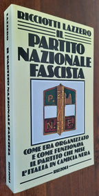 Il Partito Nazionale Fascista. Come era organizzato e come funzionava il partito che mise l’Italia in camicia nera - Libreria Biellese