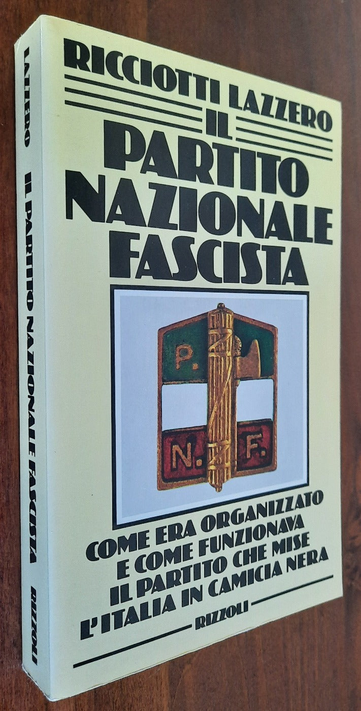Il Partito Nazionale Fascista. Come era organizzato e come funzionava il partito che mise l’Italia in camicia nera - Libreria Biellese