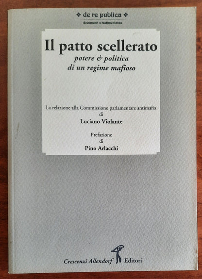 Il patto scellerato : potere e politica di un regime mafioso. La relazione alla Commissione parlamentare antimafia di Luciano Violante