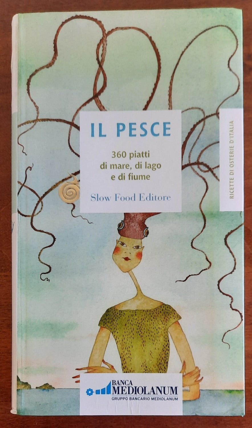Il pesce 360 piatti di mare, di lago e di fiume. Ricette di osterie d’Italia - Libreria Biellese