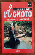 Meditazione trascendentale - I Libri de L'Ignoto n. 12 - Libreria Biellese
