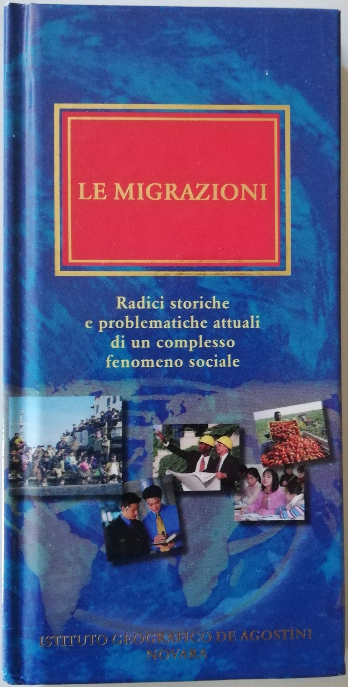 Le migrazioni. Radici storiche e problematiche attuali di un complesso - De Agostini - Libreria Biellese