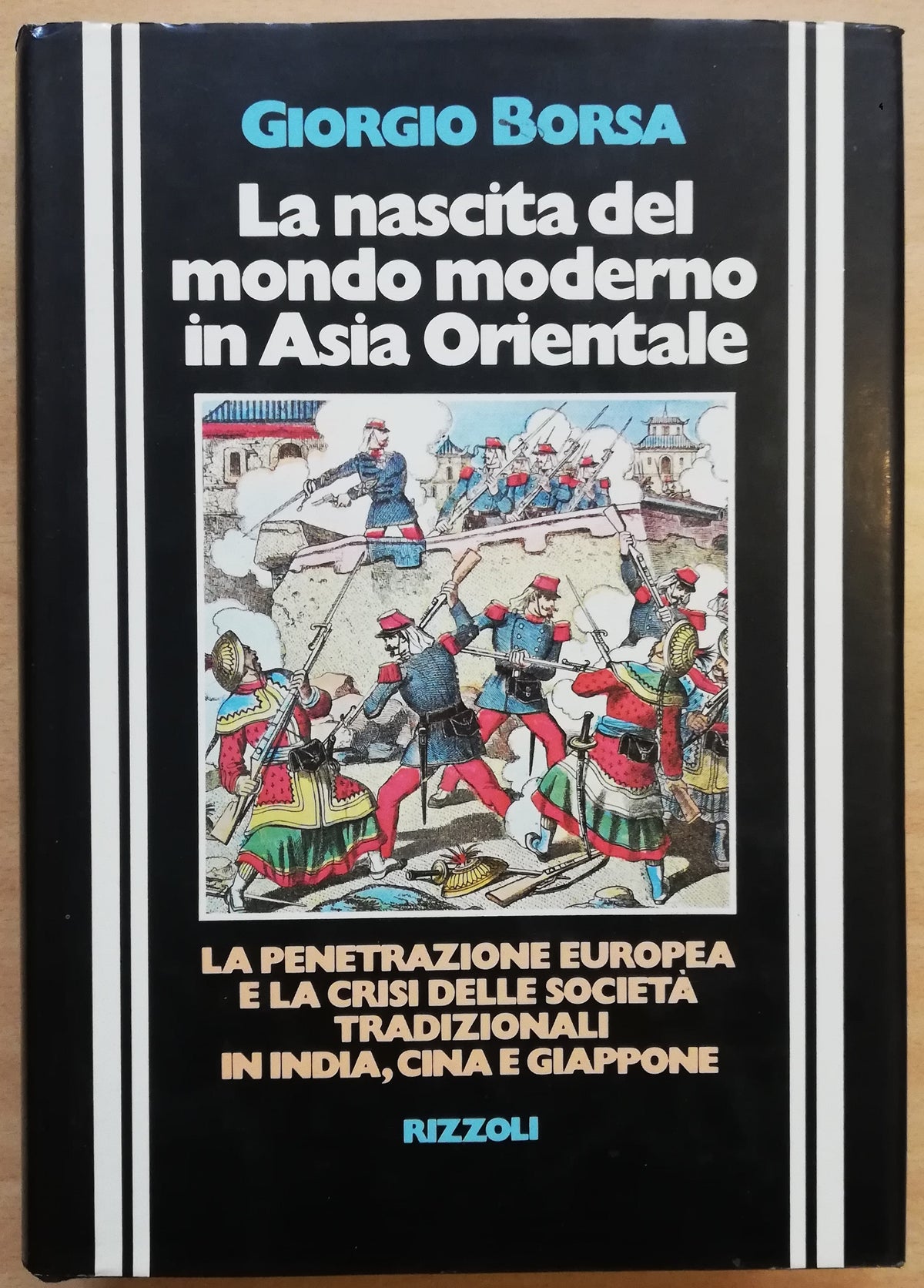 La nascita del mondo moderno in Asia Orientale. La penetrazione Europea e la crisi delle società tradizionali in India, Cina e Giappone - Libreria Biellese