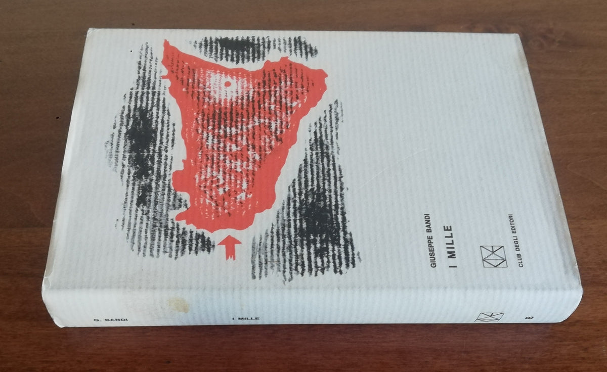 I Mille. Da Genova a Capua - Club degli Editori - Libreria Biellese