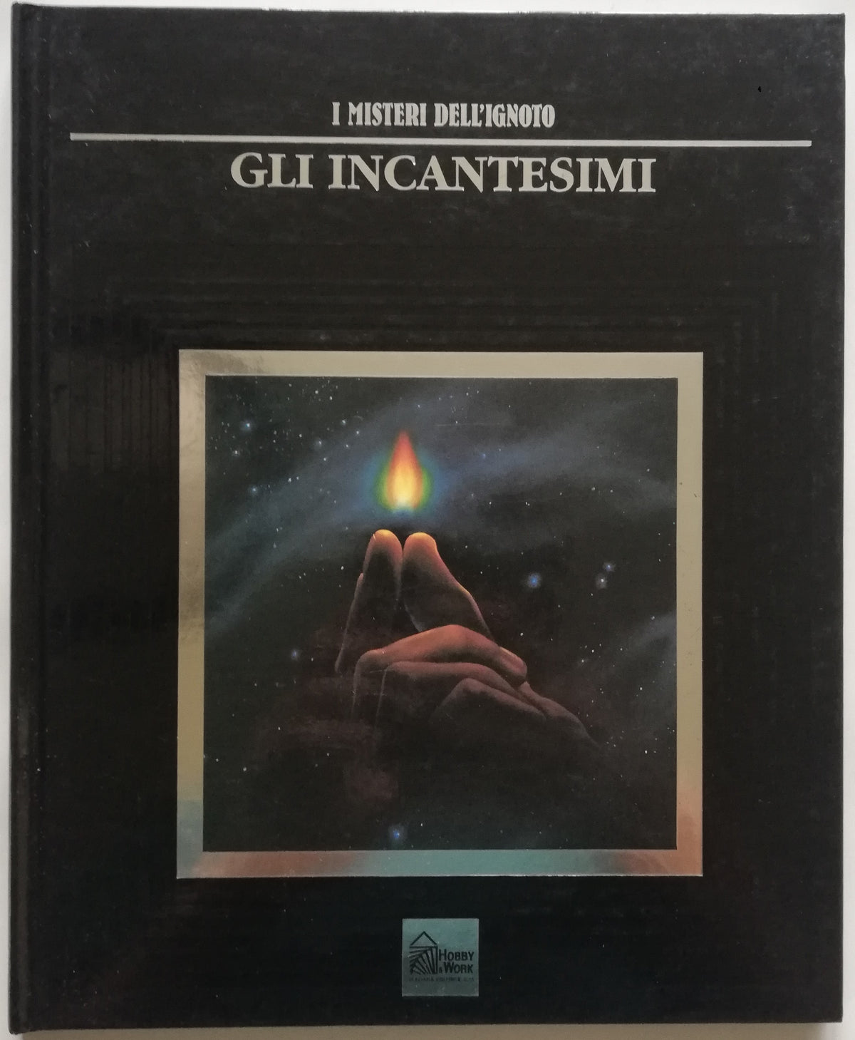 Gli incantesimi - Hobby & Work - I Misteri dell’Ignoto - Libreria Biellese